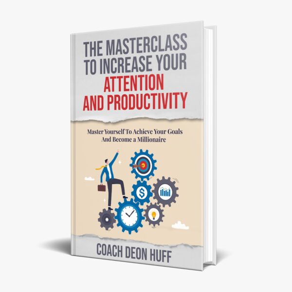 The Masterclass To Increase Your Attention And Productivity